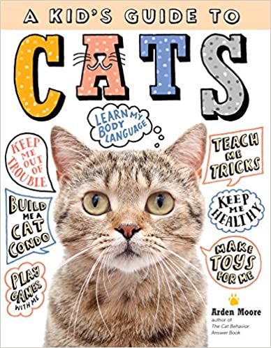 A Kid s Guide to Cats: How to Train, Care for, and Play and Communicate with Your Amazing Pet! Online now