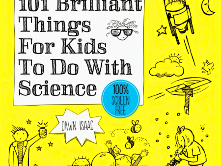 101 Brilliant Things for Kids to Do With Science Cheap