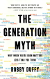 The Generation Myth: Why When You re Born Matters Less Than You Think Cheap