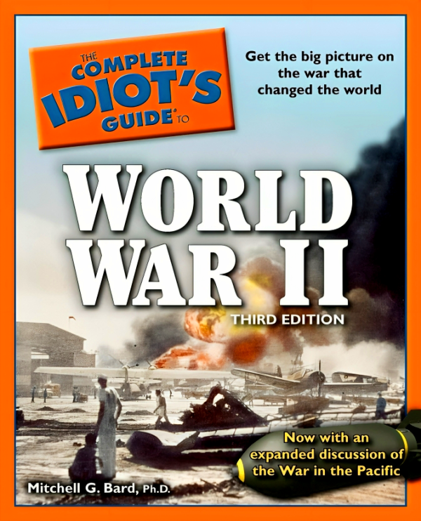 The Complete Idiot s Guide to World War II, 3rd Edition: Get the Big Picture on the War That Changed the World Supply