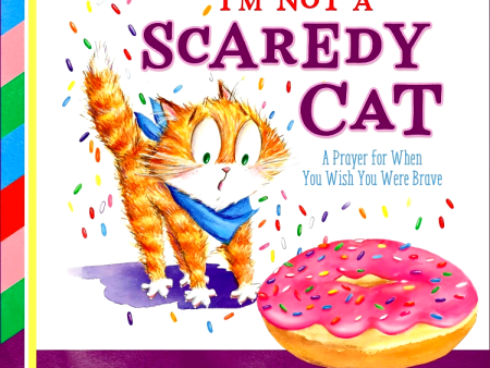 I m Not a Scaredy Cat: A Prayer for When You Wish You Were Brave on Sale