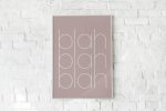 Blah Blah Blah Art Print Poster. Any Size. Any Colour Online Hot Sale