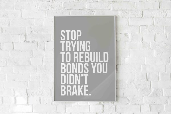 Stop trying to rebuild bonds.White on grey Art Print. Online