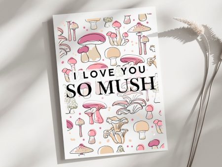 I love you so Mush - Blank Greeting Card Hot on Sale