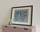 ABSOFUCKINLUTLY - teal on blue Art Print. Online Sale