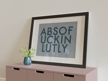 ABSOFUCKINLUTLY - teal on blue Art Print. Online Sale