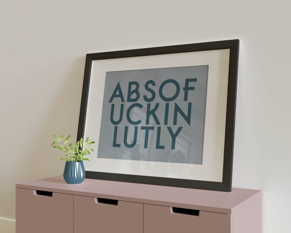 ABSOFUCKINLUTLY - teal on blue Art Print. Online Sale